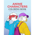 Anime Characters Coloring Book for Teens and Adults: Fashionable and Fun Coloring Pages