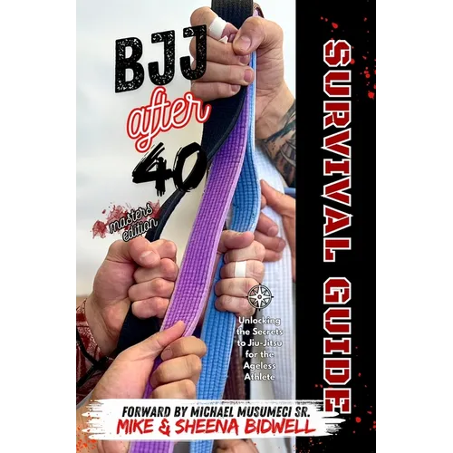 BJJ After 40 Survival Guide Masters Edition