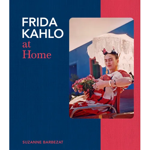Frida Kahlo at Home