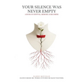 Your Silence Was Never Empty