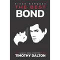 The Best Bond: Why Nobody Does It Better than Timothy Dalton