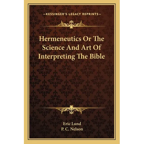 Hermeneutics Or The Science And Art Of Interpreting The Bible