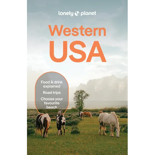 Lonely Planet Western USA: Plan the Trip of a Lifetime Detailed Itineraries & Maps Insider Tips Covers Rocky Mountains, Southwest, California and More