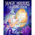 Magic Mirrors Coloring Book: 40 Enchanting Images