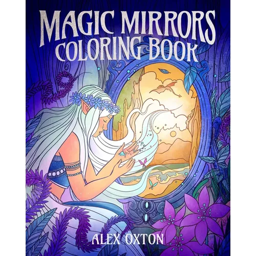Magic Mirrors Coloring Book: 40 Enchanting Images