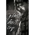 Ghosts Don't Cry