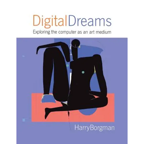 Digital Dreams: Exploring the Computer as an Art Medium