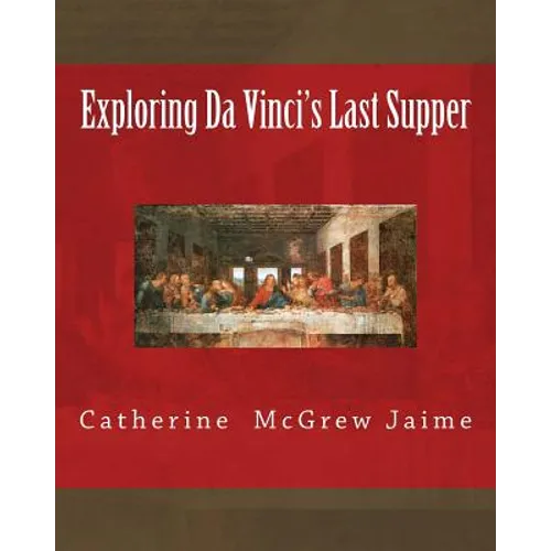 Exploring Da Vinci's Last Supper