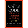 The Soul's Code: In Search of Character and Calling