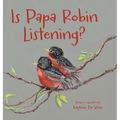 Is Papa Robin Listening?