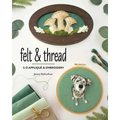 Felt & Thread: 3-D Appliqué & Embroidery