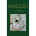Art Attitude - The Random Thoughts of RFM McInnis: A Sort of Autobiography