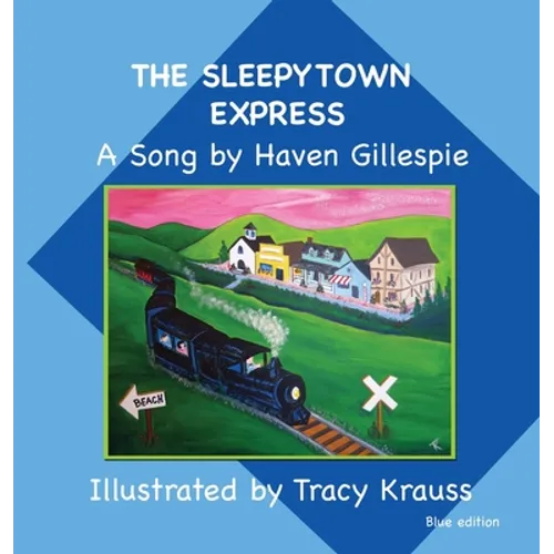 The Sleepytown Express A Song by Haven Gillespie: Blue Edition