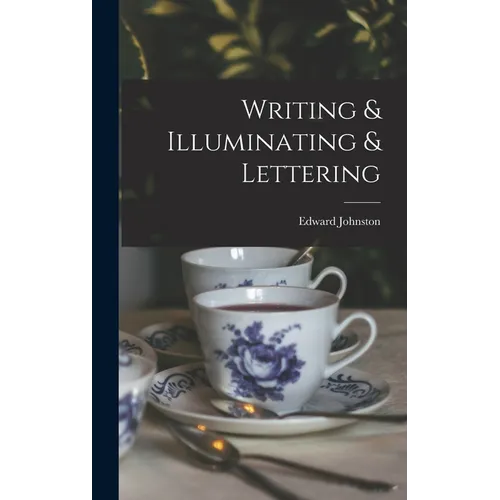 Writing & Illuminating & Lettering