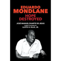 Eduardo Mondlane: Hope Destroyed