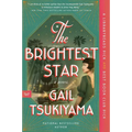 The Brightest Star: A Historical Novel Based on the True Story of Anna May Wong