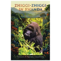 Zhiggi-Zhiggi in Rwanda: A Life Shaped by Travel, Diplomacy, and Perspective