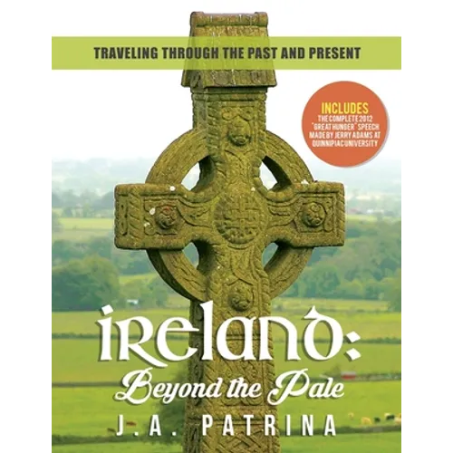 Ireland: Beyond the Pale: Traveling Through Past and Present