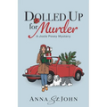 Dolled Up for Murder: A Josie Posey Mystery