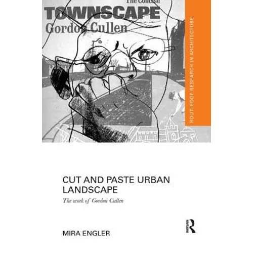 Cut and Paste Urban Landscape: The Work of Gordon Cullen