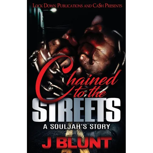 Chained to the Streets: A Souljah's Story