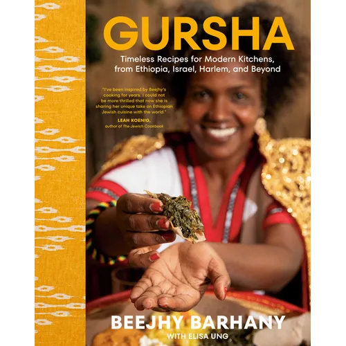 Gursha: Timeless Recipes for Modern Kitchens, from Ethiopia, Israel, Harlem, and Beyond: A Cookbook