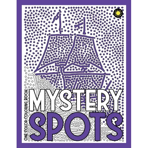 MYSTERY SPOTS One Color Coloring Book: 30 Hidden Pictures for Color Relaxation