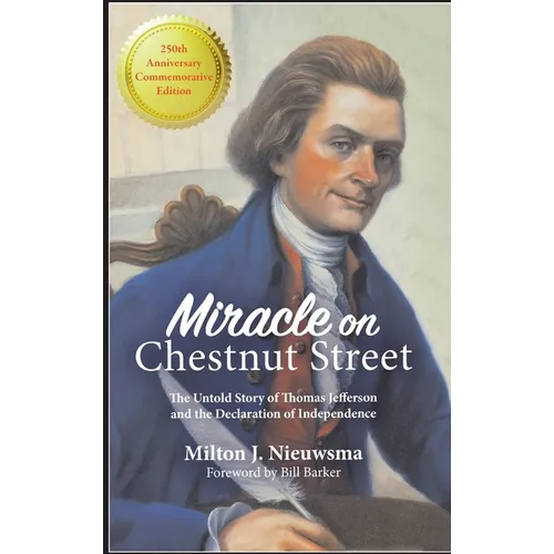 Miracle on Chestnut Street (LIB): The Untold Story of Thomas Jefferson and the Declaration of Independence