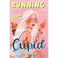 Running from Cupid