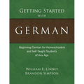 Getting Started with German: Beginning German for Homeschoolers and Self-Taught Students of Any Age