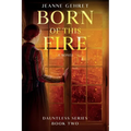Born of This Fire