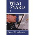 West Yard: Integrity, Courage and Honour Inside the Chaos