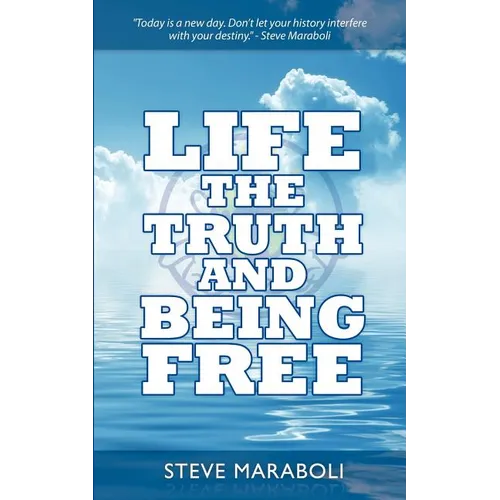 Life, the Truth, and Being Free