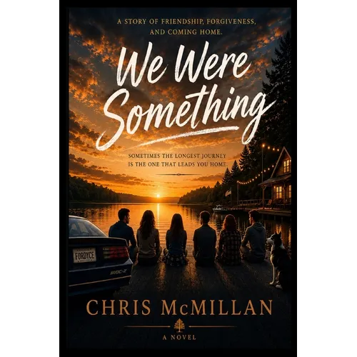 We Were Something: Some friendships fade. Some loves don't. Some stories wait twenty years to be finished