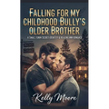Falling For My Childhood Bully's Older Brother