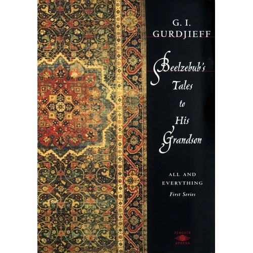 Beelzebub's Tales to His Grandson: All and Everything, First Series