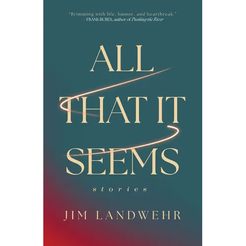 All That It Seems: Stories