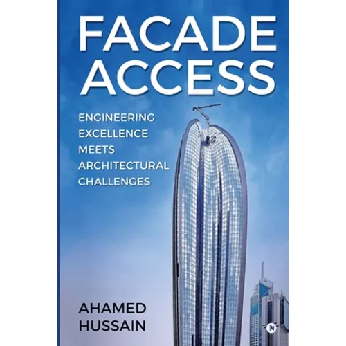Facade Access: Engineering Excellence Meets Architectural Challenges