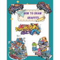 How To Draw Graffiti Characters: A Step By Step Graffiti Letter Art Book For Beginners
