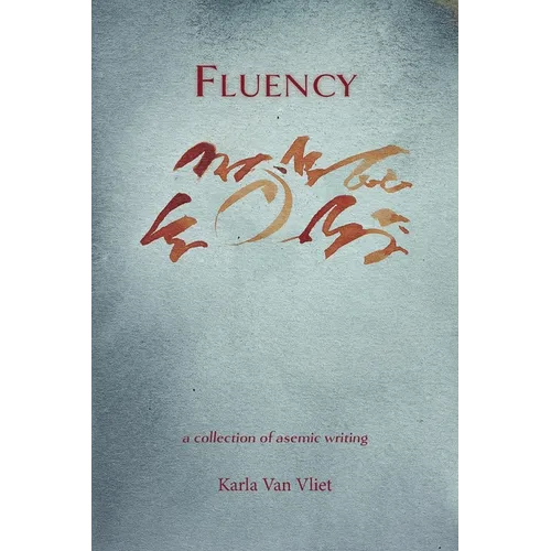 Fluency: A Collection of Asemic Writing