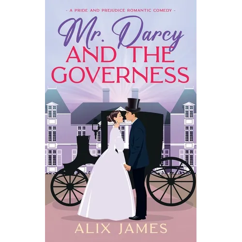 Mr. Darcy and the Governess: A Pride and Prejudice Romantic Comedy