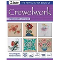 The New Anchor Book of Crewelwork Embroidery Stitches: Techniques and Designs