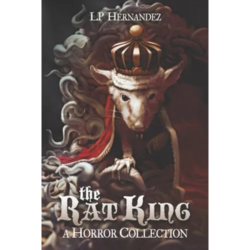 The Rat King: A Horror Collection