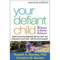 Your Defiant Child: Eight Steps to Better Behavior