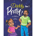 Daddy, Am I Pretty?