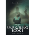 The Unraveling Book 1: The Cases of Juliette and Sara
