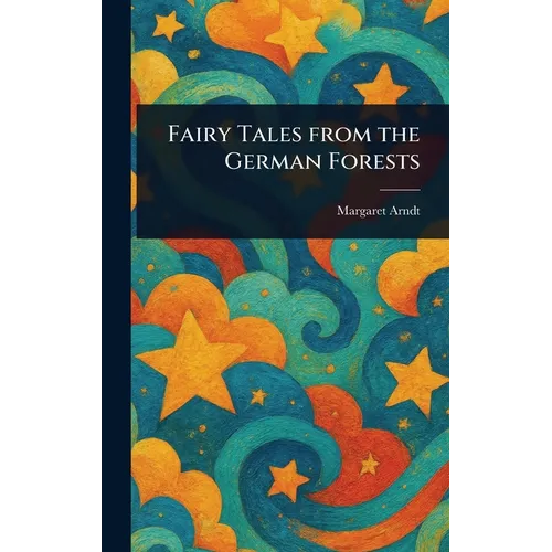 Fairy Tales From the German Forests