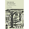 The Book of the Feet - A History of Boots and Shoes