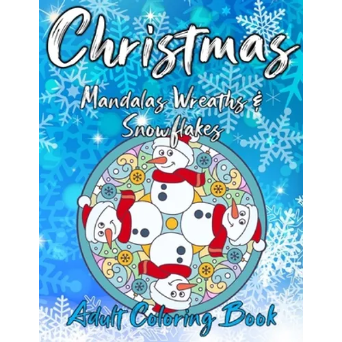 Christmas Mandalas Wreaths & Snowflakes Adult Coloring Book