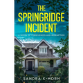 The Springridge Incident: A Novel of Forgiveness and Redemption